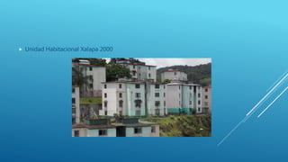  Unidad Habitacional Xalapa 2000
 
