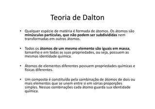 A descoberta do elétron
O Experimento de Thomson: Em 1879, J. J. Thomson,
verificou a existência dos elétrons através dos raios
catódicos que são um feixe de partículas carregadas
negativamente que sofriam atração do pólo positivo de
um campo elétrico externo.
 