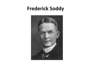 Frederick Soddy

 