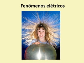 Fenômenos elétricos
 