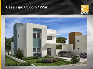 4
Casa Tipo 03 com 122m²