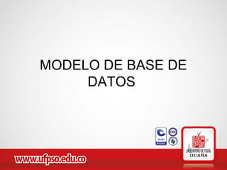 MODELO DE BASE DE
DATOS
 