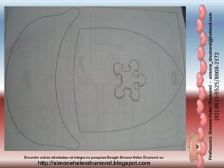 Professora:SimoneHelenDrumond-simone_drumond@hotmail.com
(92)8813-9525/8808-2372
Encontre outras atividades na integra na pesquisa Google Simone Helen Drumond ou
http://simonehelendrumond.blogspot.com
 