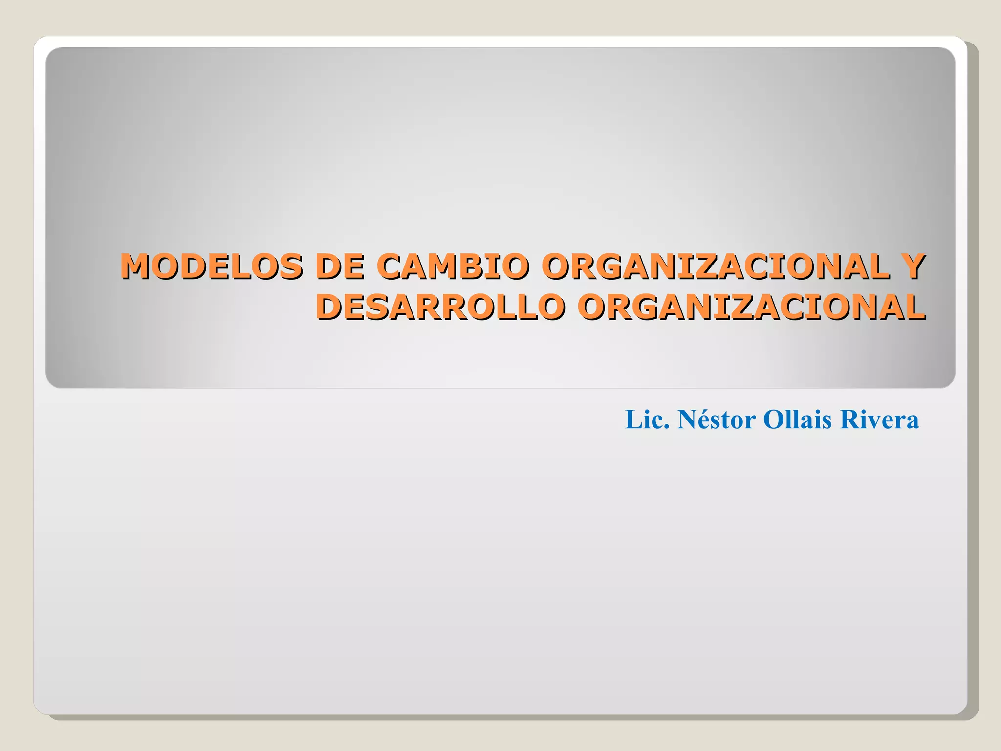 Modelos de cambio organizacional y desarrollo organizacional | PPT ...