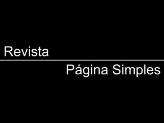 Revista
          Página Simples
 