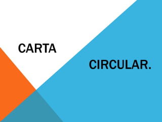 CARTA CIRCULAR.  