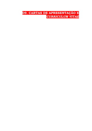 09. CARTAS DE APRESENTAÇÃO E
CURRICULUM VITAE
 
