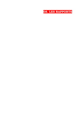 08. LES RAPPORTS
 