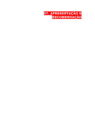 07. APRESENTAÇÃO E
RECOMENDAÇÃO
 