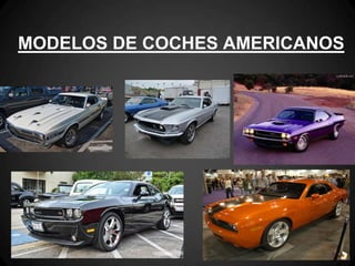 MODELOS DE COCHES AMERICANOS
 