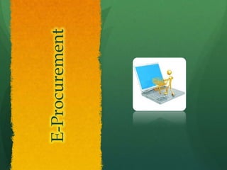 E-Procurement
 