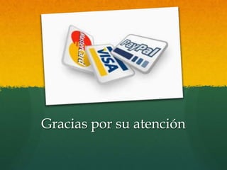 Gracias por su atención
 