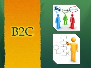 B2C
 