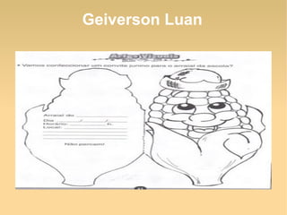 Geiverson Luan
 
