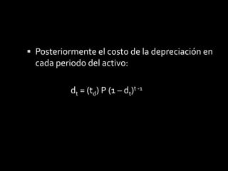 Este valor en libros implícito del  (VLn), si fuera menor que el (VLt) esperado, se consideraría que el activo puede ser depreciado  totalmente antes del periodo de su vida útil esperada (n), esto significa que después de que se alcanza el (VLn) valor en libros implícito del activo, ningún cargo por depreciación se puede efectuar.   