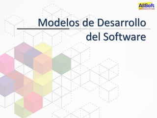 Modelos de Desarrollo del Software  