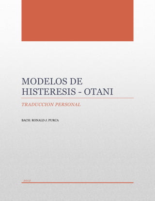 MODELOS DE
HISTERESIS - OTANI
TRADUCCION PERSONAL
BACH: RONALD J. PURCA
2012
 