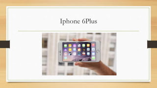 Iphone 6Plus
 