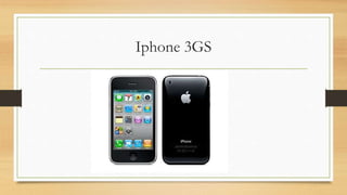 Iphone 3GS
 