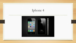 Iphone 4
 