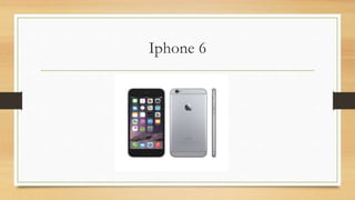 Iphone 6
 