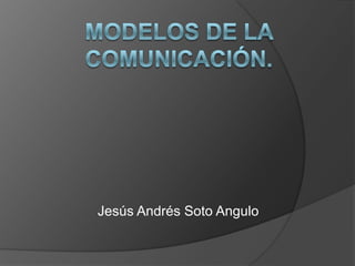 Jesús Andrés Soto Angulo
 