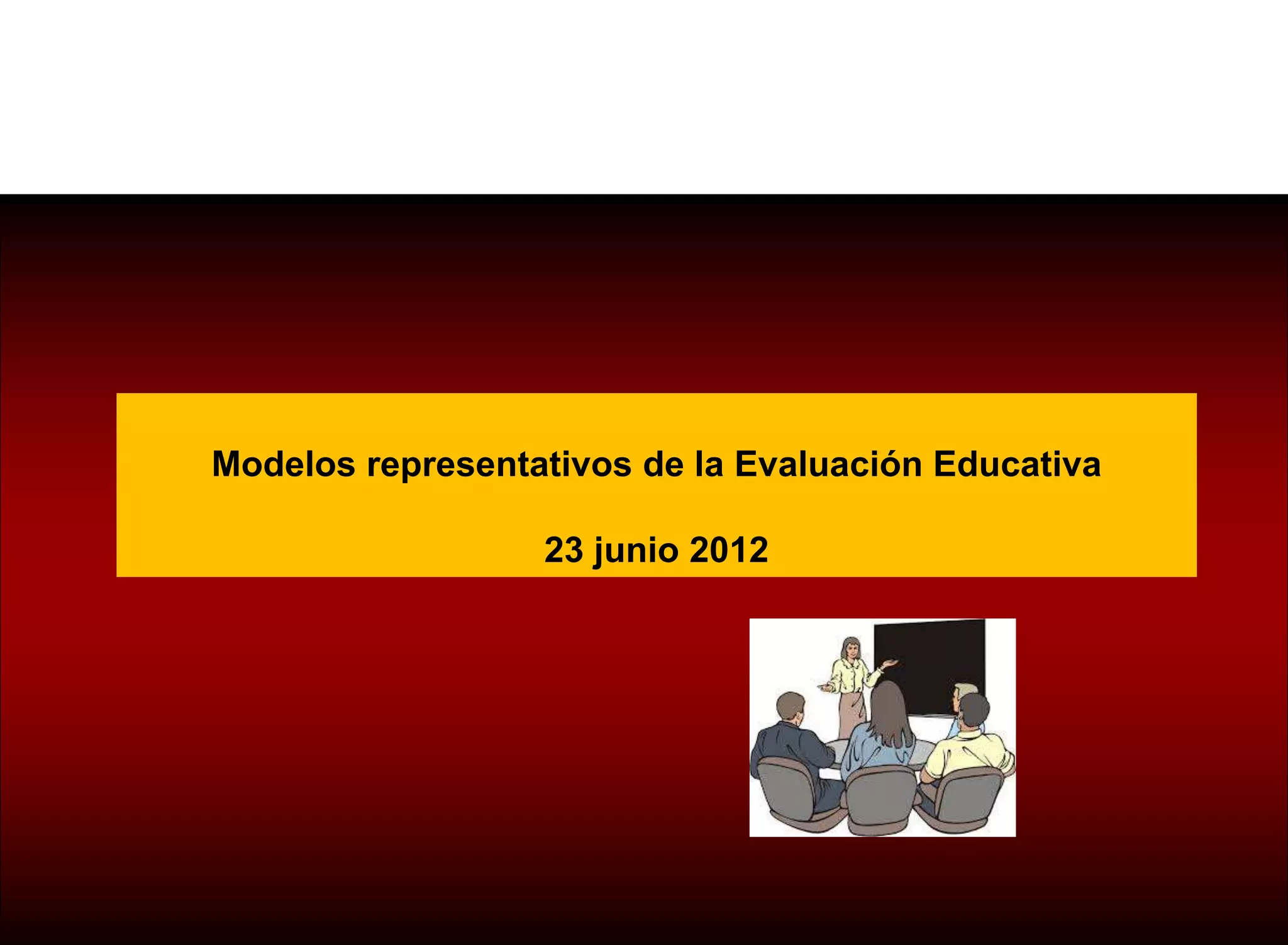 Modelos de la evaluacion educativa | PPT