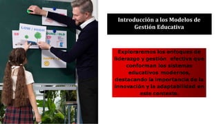 MODELOS DE LA GESTION EDUCATIVA PPT.pptx