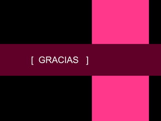 [ GRACIAS ]
 