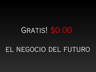 Gratis! $0.00

el negocio del futuro
 
