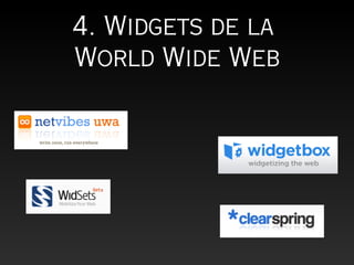 4. Widgets de la
World Wide Web
 