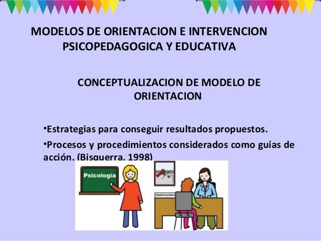 Modelos de orientacion e intervencion psicopedagogica y educativa