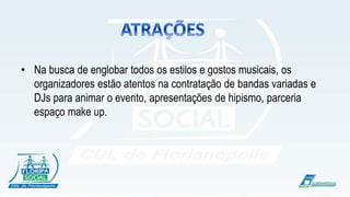 !


• Na busca de englobar todos os estilos e gostos musicais, os
  organizadores estão atentos na contratação de bandas variadas e
  DJs para animar o evento, apresentações de hipismo, parceria
  espaço make up.
 