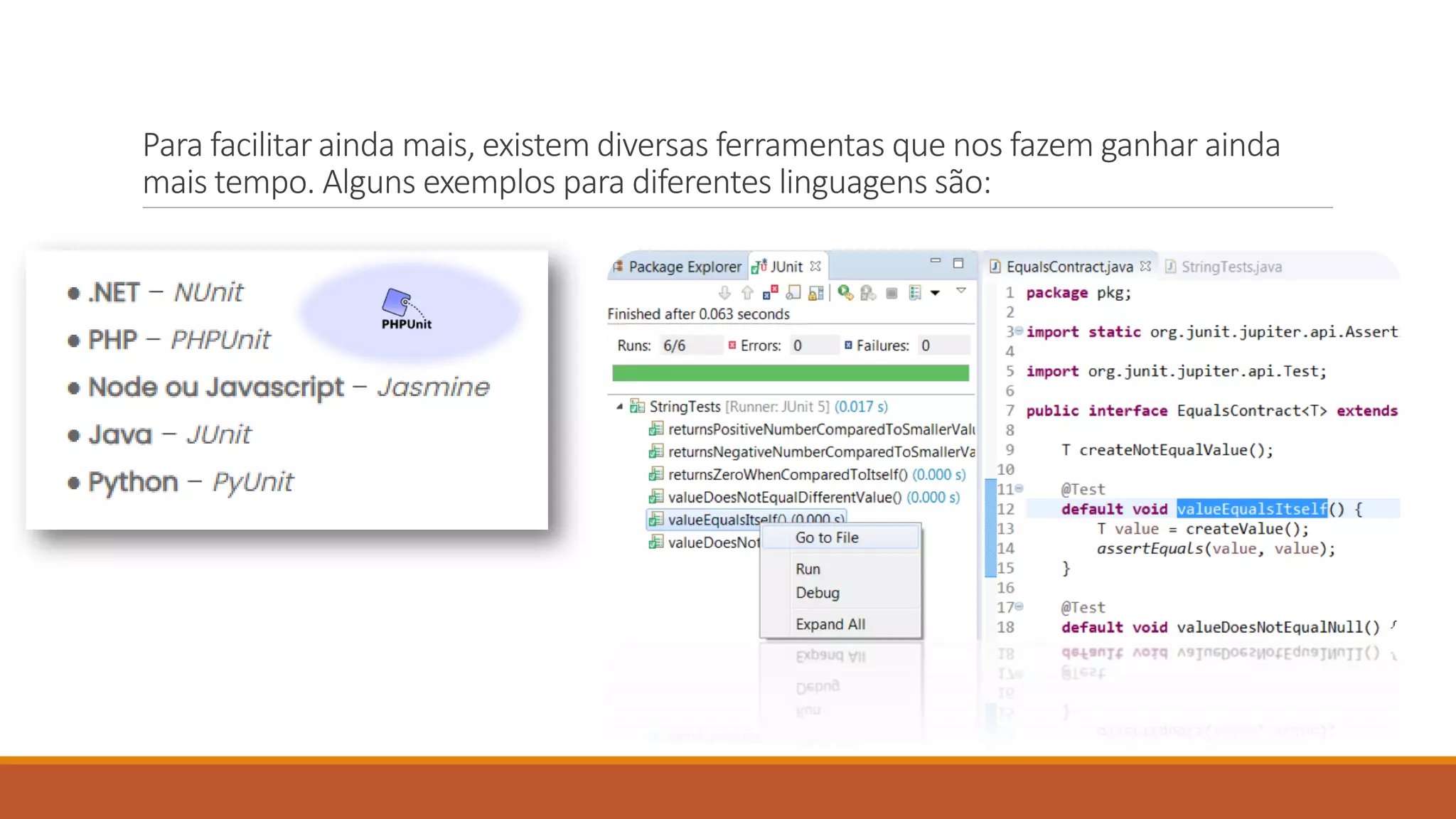 Para facilitar ainda mais, existem diversas ferramentas que nos fazem ganhar ainda
mais tempo. Alguns exemplos para diferentes linguagens são:
 