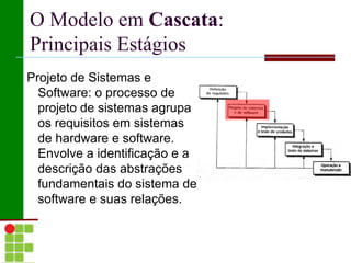 Roteiro... Então para esta aula, veremos: Definições  de  processos e modelos de processos de software; 