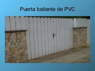 Puerta batiente de PVC
 