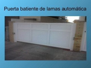 Puerta batiente de lamas automática
 