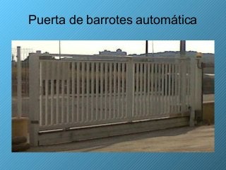 Puerta de barrotes automática
 
