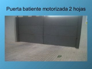 Puerta batiente motorizada 2 hojas
 