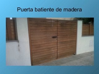 Puerta batiente de madera
 