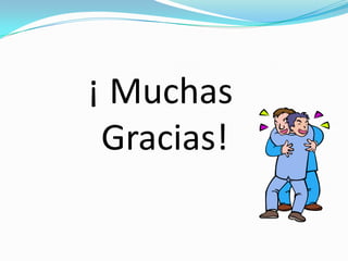 ¡ Muchas
 Gracias!
 