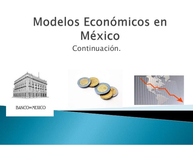 Modelos Economicos Aplicados En Mexico De 1940 A 1970