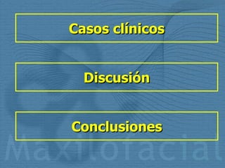Discusión Casos clínicos Conclusiones 