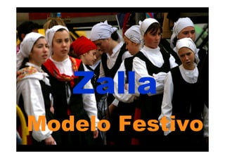 Zalla
Modelo Festivo
 