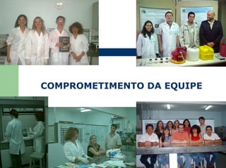 COMPROMETIMENTO DA EQUIPE
 