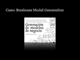 Caso: Business Model Generation
 
