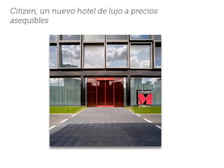 Citizen, un nuevo hotel de lujo a precios
asequibles
 