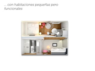 ... con habitaciones pequeñas pero
funcionales
 