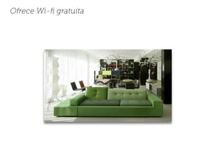 Ofrece Wi-ﬁ gratuita
 