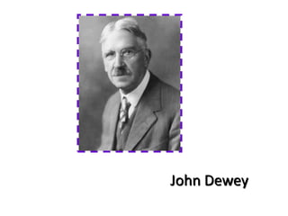 John Dewey
 